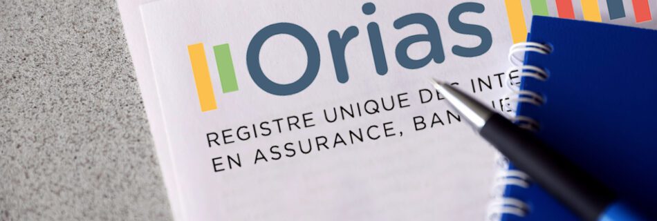 L'ORIAS (Organisme pour le Registre des Intermédiaires en Assurance, Banque et Finance)